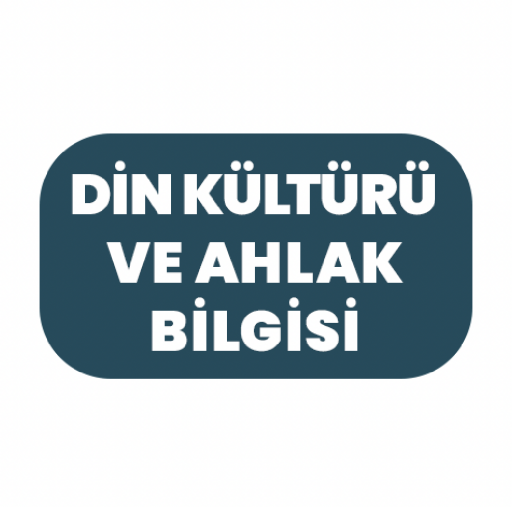 DİN KÜLTÜRÜ VE AHLAK BİLGİSİ